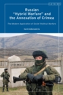 Image for Russian &#39;hybrid warfare&#39; and the annexation of Crimea  : the modern application of Soviet political warfare