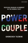 Image for Power couple: Russian-Iranian alignment in the Middle East