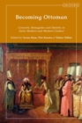 Image for Becoming Ottoman : Converts, Renegades and Identity in Early Modern and Modern Context