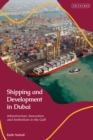 Image for Shipping and development in Dubai  : infrastructure, innovation and institutions in the Gulf