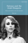 Image for Fairouz and the Arab diaspora: music and identity in the UK and Qatar