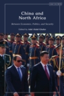 Image for China and North Africa  : between economics, politics and security