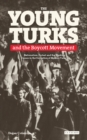 Image for The young Turks and the boycott movement  : nationalism, protest and the working classes in the formation of modern Turkey