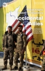Image for Accidental Allies: The US-Syrian Democratic Forces Partnership Against the Islamic State
