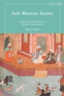 Image for Sufi warrior saints  : stories of Sufi jihad from Muslim hagiography