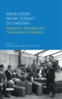 Image for Migration from Turkey to Sweden  : integration, belonging and transnational community