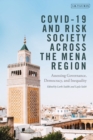 Image for COVID-19 and risk society across the MENA region  : assessing governance, democracy, and inequality