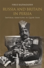 Image for Russia and Britain in Persia  : imperial ambitions in Qajar Iran