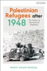 Image for Palestinian refugees after 1948  : the failure of international diplomacy