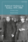 Image for Political violence in Turkey, 1975-1980: the state at stake