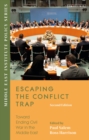 Image for Escaping the conflict trap  : toward ending civil war in the Middle East