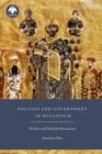 Image for Politics and government in Byzantium  : the rise and fall of the bureaucrats