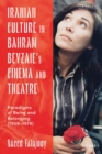 Image for Iranian culture in Bahram Beyzaie&#39;s cinema and theatre: paradigms of being and belonging (1959-1979)