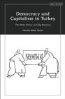 Image for Democracy and capitalism in Turkey: the state, power, and big business