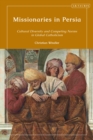 Image for Missionaries in Persia: Cultural Diversity and Competing Norms in Global Catholicism