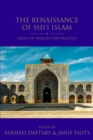Image for The renaissance of Shi&#39;i Islam  : facets of thought and practice