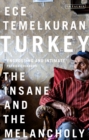 Image for Turkey  : the insane and the melancholy