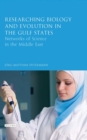 Image for Researching biology and evolution in the Gulf States  : networks of science in the Middle East