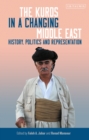 Image for The Kurds in a changing Middle East  : history, politics and representation