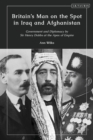 Image for Britain S Man on the Spot in Iraq and Afghanistan: Government and Diplomacy by Sir Henry Dobbs at the Apex of Empire