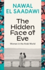 Image for The Hidden Face of Eve : Women in the Arab World