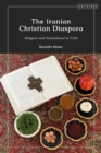Image for The Iranian Christian diaspora  : religion and nationhood in exile
