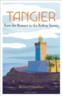 Image for Tangier : From the Romans to the Rolling Stones