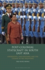 Image for Post-Colonial Statecraft in South East Asia