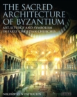 Image for The Sacred Architecture of Byzantium: Art, Liturgy and Symbolism in Early Christian Churches : 4