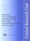 Image for Owner Occupation Among Low Income Households in Scotland : A Compilation of Data and Research Evidence