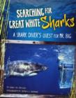 Image for Searching for Great white sharks  : a shark diver&#39;s quest for Mr. Big