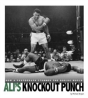 Image for Ali&#39;s Knockout Punch: How a Photograph Stunned the Boxing World