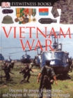 Image for DK Eyewitness Books: Vietnam War : Discover the People, Places, Battles, and Weapons of America&#39;s Indochina Struggl