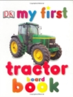 Image for MY FIRST TRACTOR BOARD BOOK
