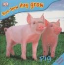 Image for SEE HOW THEY GROW PIG