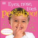 Image for Eyes, Nose, Toes Peekaboo! : Touch-and-Feel and Lift-the-Flap