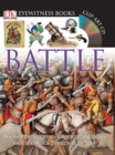 Image for DK Eyewitness Books: Battle : Discover the Weapons, Equipment, and Tactics Used in Conflicts Throughout the Ag