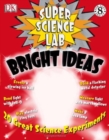 Image for SUPER SCIENCE LAB BRIGHT IDEAS