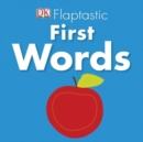 Image for FLAPTASTIC FIRST WORDS