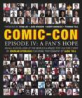 Image for Comic-Con Episode IV: A Fan&#39;s Hope : an All-access Look at the World&#39;s Largest Pop-culture Event