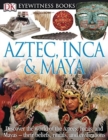 Image for DK EYEWITNESS BOOKS AZTEC INCA MAYA