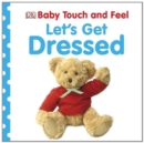 Image for BABY TOUCH AND FEEL LETS GET DRESSED