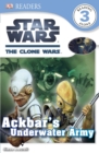 Image for DK Readers L3: Star Wars: The Clone Wars: Ackbar&#39;s Underwater Army