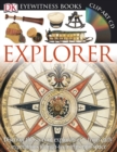 Image for DK Eyewitness Books: Explorer : Discover the Story of Exploration-from Early Expeditions to High-Tech Trips into