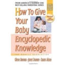 Image for How to Give Your Baby Encyclopedic Knowledge