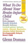 Image for What to Do About Your Brain-Injured Child
