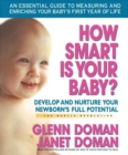 Image for How Smart is Your Baby : Develop and Nurture Your Newborns Full Potential