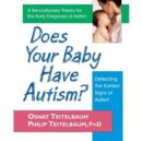 Image for Does Your Baby Have Autism : Detecting the Earliest Signs of Autism