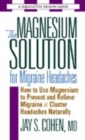 Image for The Magnesium Solution for Migraine Headaches