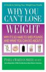 Image for Why you can&#39;t lose weight  : why it&#39;s so hard to shed pounds and what you can do about it